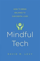 Mindful Tech | David M. Levy