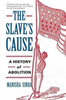 The Slave\'s Cause | Manisha Sinha