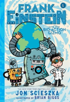 Frank Einstein and the Bio-Action Gizmo (Frank Einstein Series #5) | Jon Scieszka