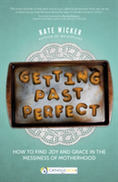 Getting Past Perfect | Kate Wicker