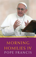 Morning Homilies IV | Pope Francis