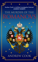 The Murder of the Romanovs | Andrew Cook