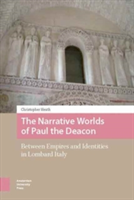 The Narrative Worlds of Paul the Deacon | Christopher Heath