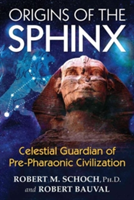 Origins of the Sphinx | Robert M. Schoch, Robert Bauval