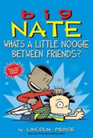 Big Nate: What\'s a Little Noogie Between Friends? | Lincoln Peirce