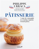 Patisserie | Philippe Urraca, Cecile Coulier, Michel Guerard