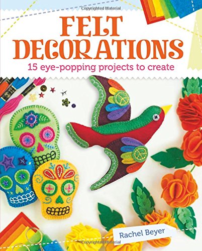 Felt Decorations | Rachel Beyer