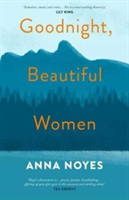 Goodnight, Beautiful Women | Anna Noyes