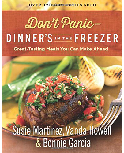 Don\'t Panic - Dinner\'s in the Freezer | Susie Martinez, Vanda Howell, Bonnie Garcia