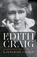 Edith Craig and the Theatres of Art | UK) Katharine (University of Hull Cockin