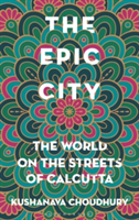 The Epic City | Kushanava Choudhury