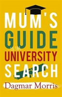 Mum's Guide to the University Search | Dagmar Morris