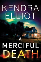 A Merciful Death | Kendra Elliot