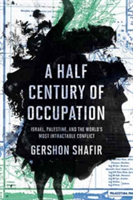 A Half Century of Occupation | Gershon Shafir