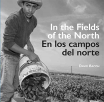 In the Fields of the North / En los campos del norte | David Bacon