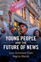 Young People and the Future of News | Lynn Schofield (University of Denver) Clark, New Jersey) Regina (Rutgers University Marchi