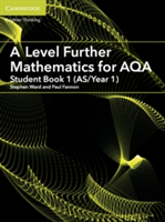 A Level Further Mathematics for AQA Student Book 1 (AS/Year 1) | Stephen Ward, Paul Fannon
