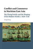 Conflict and Commerce in Maritime East Asia | Massachusetts) Xing (Brandeis University Hang