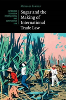 Sugar and the Making of International Trade Law | Michael (University of Oregon) Fakhri