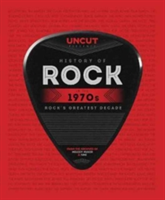 Uncut History of Rock: The 70s | Uncut