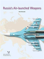 Russia\'s Air-Launched Weapons | Piotr Butowski