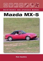 Mazda MX-5 Maintenance and Upgrades Manual | Rob Hawkins