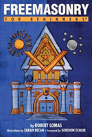 Freemasonry for Beginners | Robert (Robert Lomas) Lomas