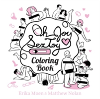 Oh Joy Sex Toy: The Coloring Book | Erika Moen, Matthew Nolan