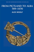 Vezi detalii pentru From Pictland to Alba, 789-1070 | Alex Woolf