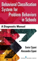 Behavioral Classification System for Problem Behaviors in Schools | PhD Ennio Cipani, Cipani Alessandra