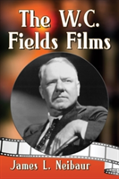 The W.C. Fields Films | James L. Neibaur