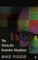 The Thirty-Six Dramatic Situations | Mike Figgis