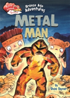 Race Ahead With Reading: Bronze Age Adventures: Metal Man | Shoo Rayner