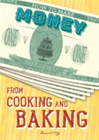 How to Make Money from Cooking and Baking | Rita Storey