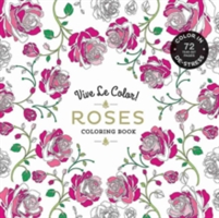 Vive Le Color! Roses (Adult Coloring Book) | Abrams Noterie