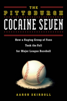 The Pittsburgh Cocaine Seven | Aaron Skirboll