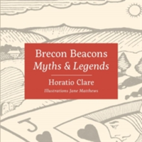 Myths & Legends of the Brecon Beacons | Horatio Clare