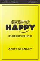 What Makes You Happy Participant\'s Guide | Andy Stanley