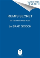 Rumi\'s Secret | Brad Gooch