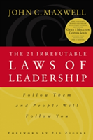 21 Irrefutable Laws of Leadership | John Maxwell