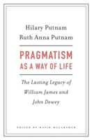 Pragmatism as a Way of Life | Hilary Putnam, Ruth Anna Putnam