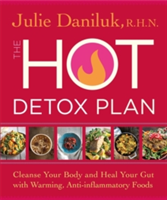 The Hot Detox Plan | Julie Daniluk