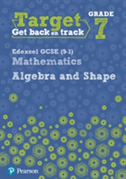 Target Grade 7 Edexcel GCSE (9-1) Mathematics Algebra and Shape Workbook | Katherine Pate