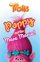 Trolls: Poppy and the Mane Mania | DreamWorks Animation, David Lewman, Scholastic, DreamWorks Animation, Scholastic