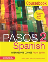 Pasos 2 (Fourth Edition) Spanish Intermediate Course | Martyn Ellis, Rosa Maria Martin