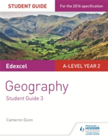 Edexcel A-level Year 2 Geography Student Guide 3: The Water Cycle and Water Insecurity; The Carbon Cycle and Energy Security; Superpowers | Cameron Dunn, Michael Witherick