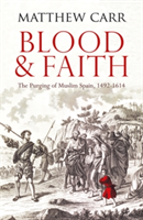 Blood and Faith | Matt Carr