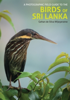 Photographic Field Guide to the Birds of Sri Lanka | Gehan de Silva Wijeyeratne