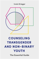 Counseling Transgender and Non-Binary Youth | Irwin Krieger