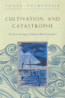 Cultivation and Catastrophe | Sonya Posmentier